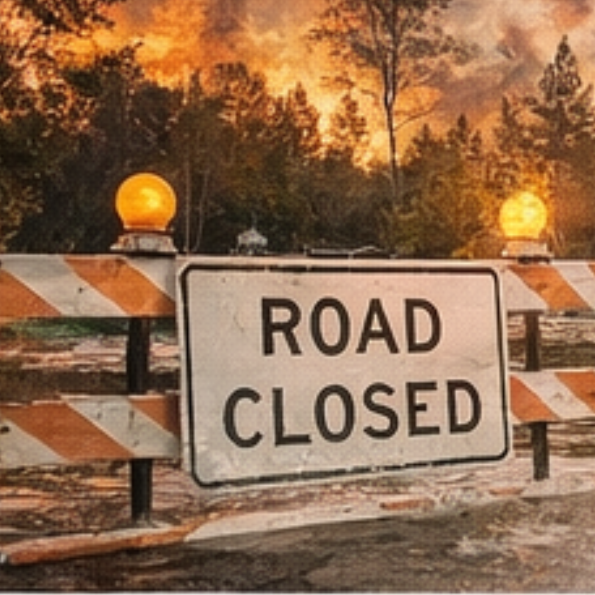 Wildfire road closure showing natural disaster risk